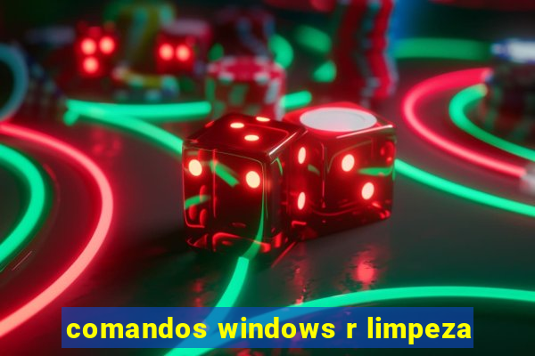 comandos windows r limpeza